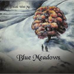 Blue Meadows : Walk With Me